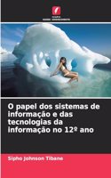 O papel dos sistemas de informação e das tecnologias da informação no 12° ano