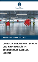 Covid-19, Lokale Wirtschaft Und Kriminalität Im Bundesstaat Bayelsa, Nigeria