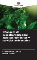 Estanques de evapotranspiración: aspectos ecológicos y servicios ambientales