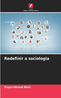 Redefinir a sociologia