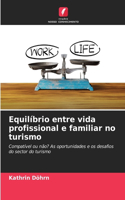 Equilíbrio entre vida profissional e familiar no turismo