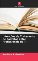 Intenções de Tratamento de Conflitos entre Profissionais de TI