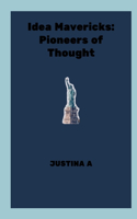 Idea Mavericks: Pioneers of Thought