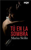 Tú en la sombra