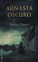 Aun esta oscuro: Tres mujeres unidas por el arte de contar historias y las trampas de la memoria. La sombra de un pasado que vuelve