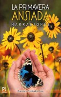 La Primavera Ansiada: Narraciones (Spanish Edition)