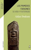 Primeros faraones: Su vida y posteridad