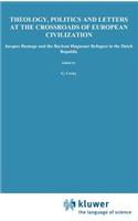 Theology, Politics and Letters at the Crossroads of European Civilization