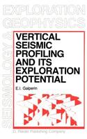 Vertical Seismic Profiling and Its Exploration Potential