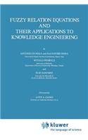 Fuzzy Relation Equations and Their Applications to Knowledge Engineering