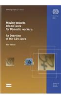 Moving Towards Decent Work for Domestic Workers: An Overview of the ILO's Work