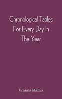 Chronological Tables; For Every Day In The Year