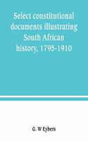 Select constitutional documents illustrating South African history, 1795-1910