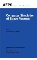 Computer Simulation of Space Plasmas