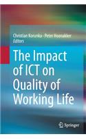 The Impact of ICT on Quality of Working Life