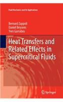 Heat Transfers and Related Effects in Supercritical Fluids