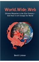 World Wide Web: Chinese Migration In The 21st Century - And How It Will Change The World