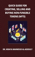 Quick Guide for Creating, Selling and Buying Non-Fungible Tokens (NFTs)
