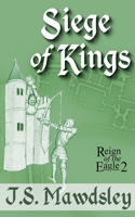 Siege of Kings: (2 Reign of the Eagle)