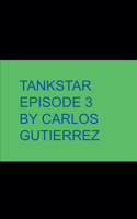 Tankstar episode 3