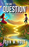 The Big Question: A Journey to Discover What Matters Most(The Ultimate Question)