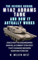 Science Behind M1A2 Abrams Tank and How It Actually Works: Discover the Engineering Marvel & Combat Strategy That Changed Modern Warfare Forever