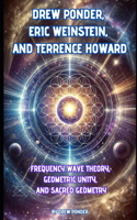 Drew Ponder, Eric Weinstein, and Terrence Howard