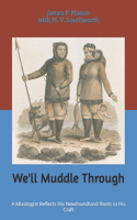 We'll Muddle Through