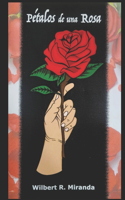 Pétalos de una Rosa: Wilbert R. Miranda