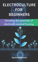 Electrocullture for Beginners