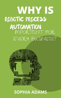 Why Is Robotic Process Automation Important for Every Business?