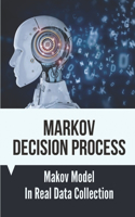Markov Decision Process: Makov Model In Real Data Collection: How To Evaluate Markov Model