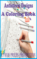 Antistress Designs: A Coloring Book