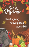 Spot The Difference Thanksgiving ACTIVITY BOOK Ages 4-8: A Fun Educational Activities for Kids