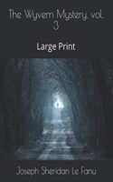 The Wyvern Mystery, vol. 3: Large Print