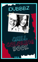iDubbbz Chill Coloring Book: A Calm and Relaxed, Chill Out Adult Coloring Book