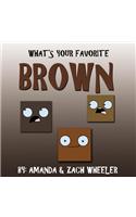 What's Your Favorite Brown