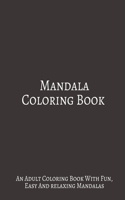 Mandala Coloring Book: Adult Coloring Book.