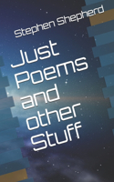 Just Poems and other Stuff