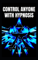 Control Anyone with Hypnosis