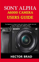 Sony Alpha A6000 Camera Users Guide