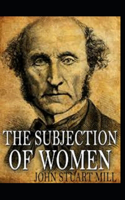 The Subjection of Women Annotated