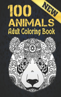 100 New Animals Adult Coloring Book: Stress Relieving Animal Designs 100 Animals designs with Lions, dragons, butterfly, Elephants, Owls, Horses, Dogs, Cats and Tigers Amazing Animals P