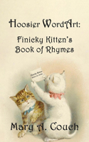 Hoosier WordArt: Finicky Kitten's Book of Rhymes