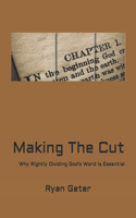 Making The Cut: Why Rightly Dividing God's Word Is Essential