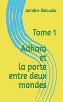 Adhara: Tome 1 La porte entre deux mondes