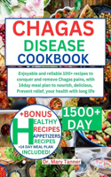 Chagas Disease Cookbook: Enjoyable and reliable 100+ recipes to conquer and remove Chaga pain, with 14day meal plan to nourish, delicious, Prevent relief, your health with l