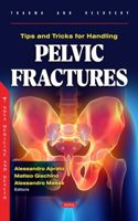 Tips and Tricks for Handling Pelvic Fractures (Trauma and Recovery)