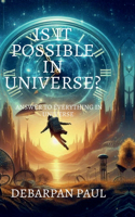 Is It Possible in Universe?