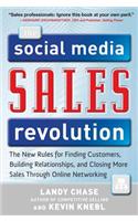 Social Media Sales Revolution: The New Rules for Finding Customers, Building Relationships, and Closing More Sales Through Online Networking